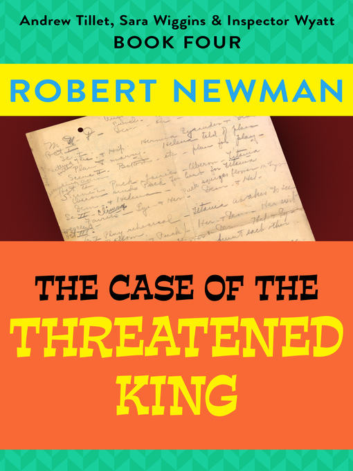 Title details for The Case of the Threatened King by Robert Newman - Available
